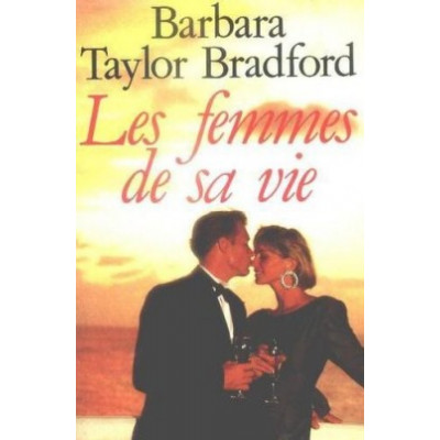 Les femmes de sa vie Par Barbara Taylor Bradford